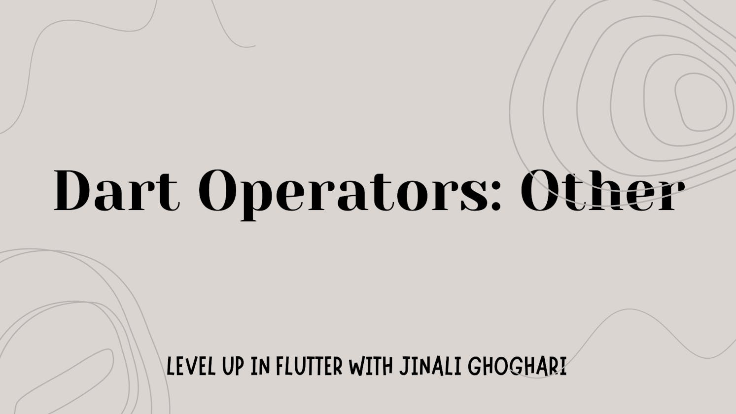 Dart Operators: Other