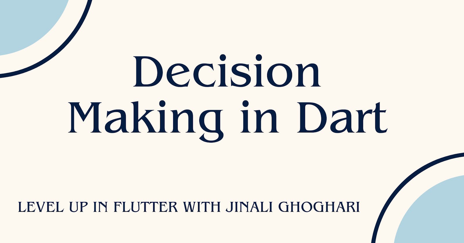 Decision Making in Dart