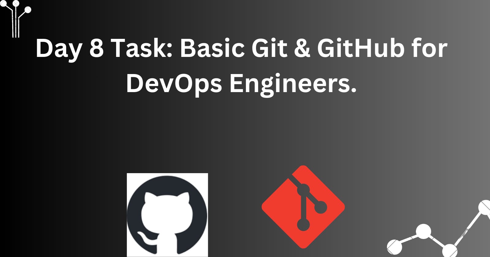 Basic Git & GitHub for DevOps Engineers.