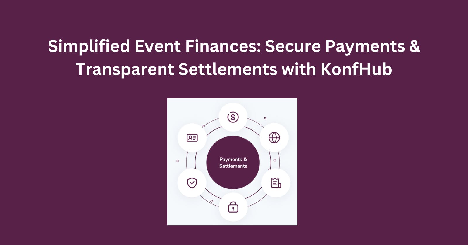 Simplified Event Finances: Secure Payments & Transparent Settlements with KonfHub