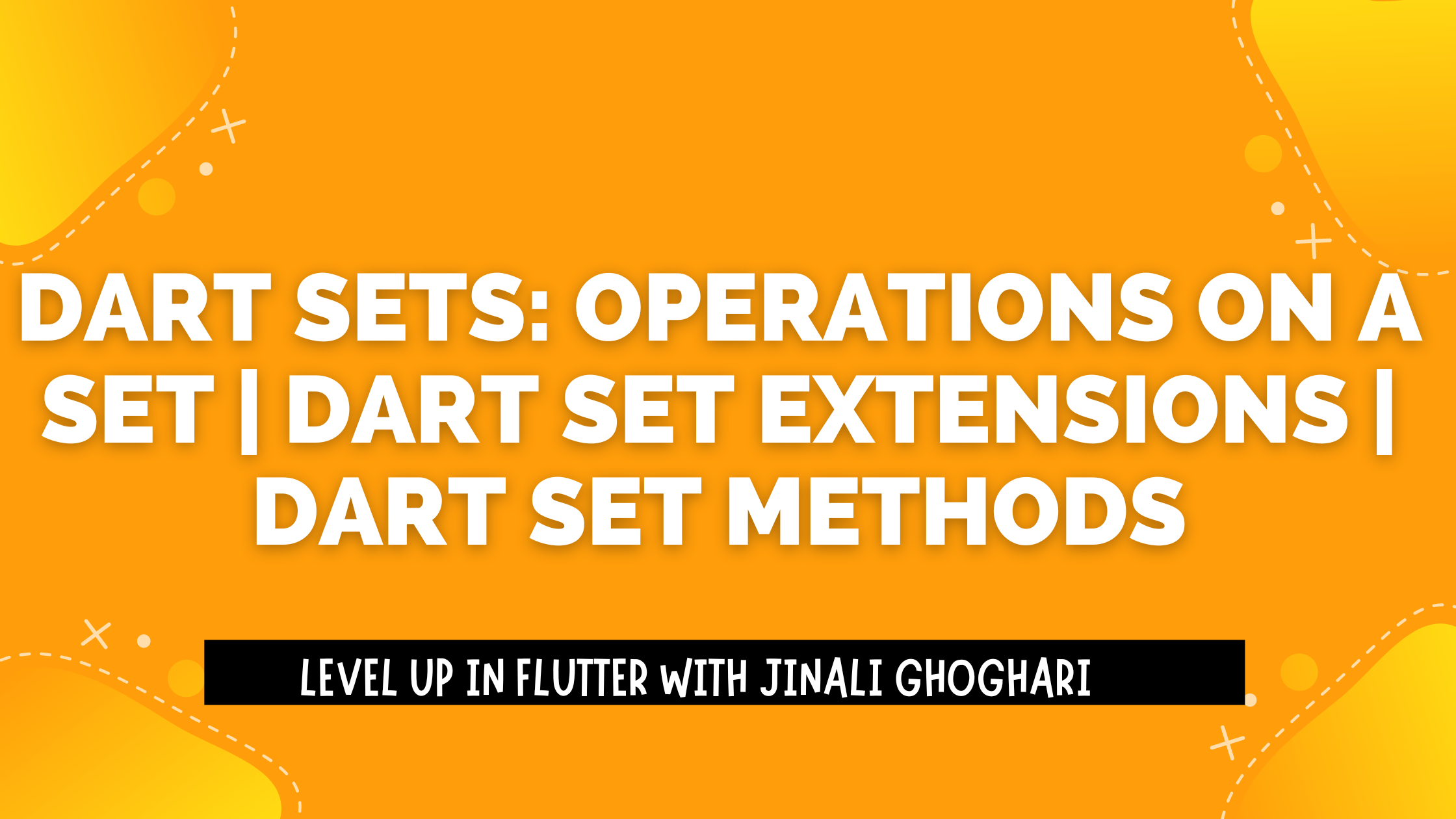 Dart Sets: Operations on a Set | Dart Set Extensions | Dart Set Methods