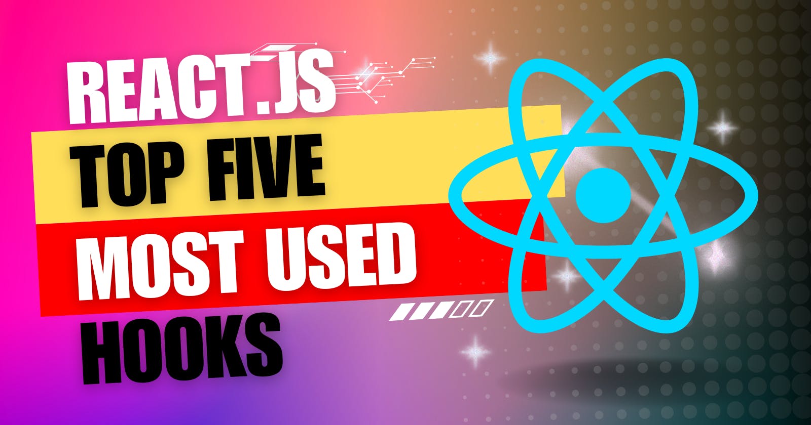 Exploring the Top 5 Most Used React Hooks