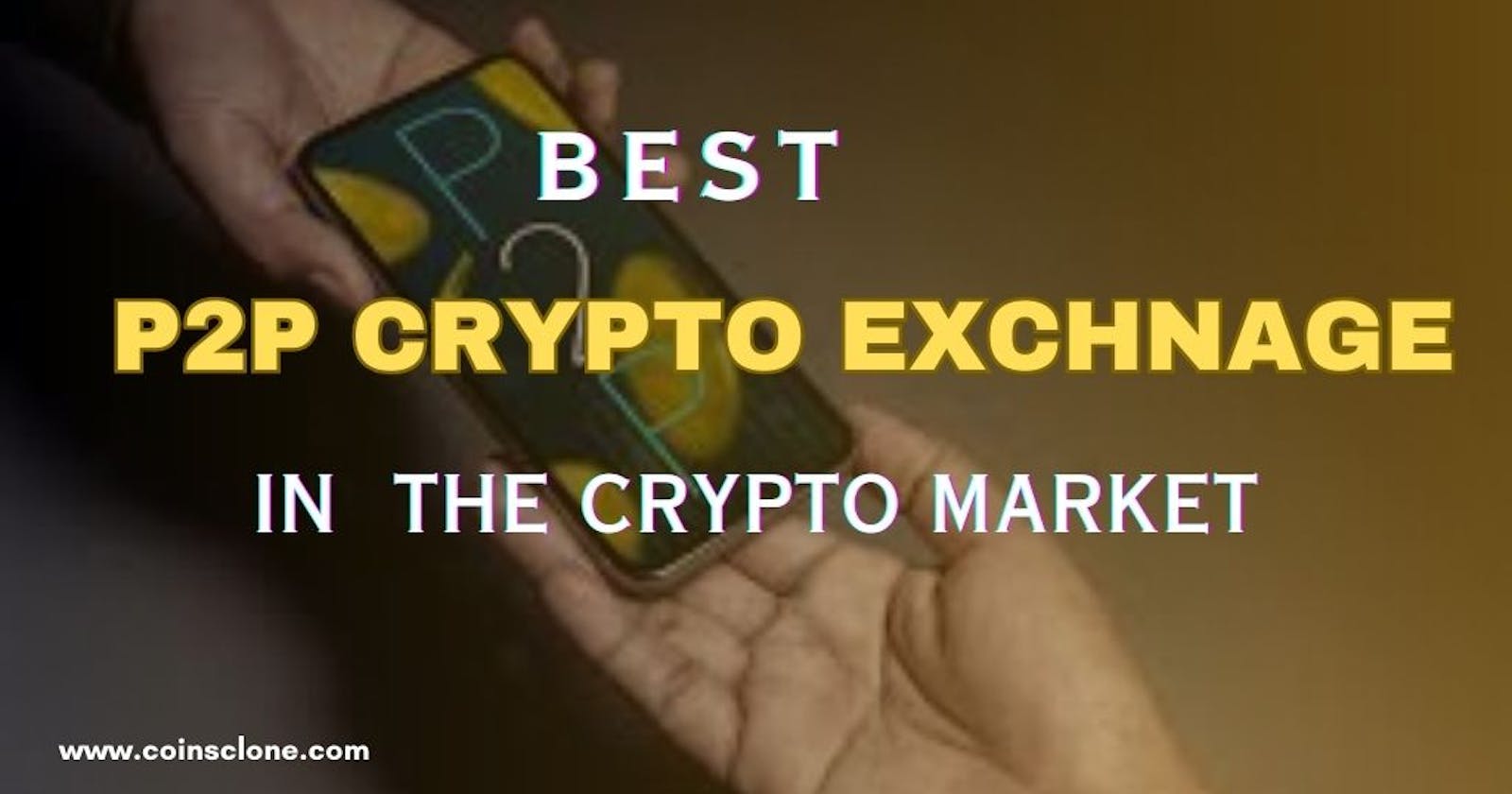 The Best P2P Crypto Exchanges: Your Gateway to Secure Trading