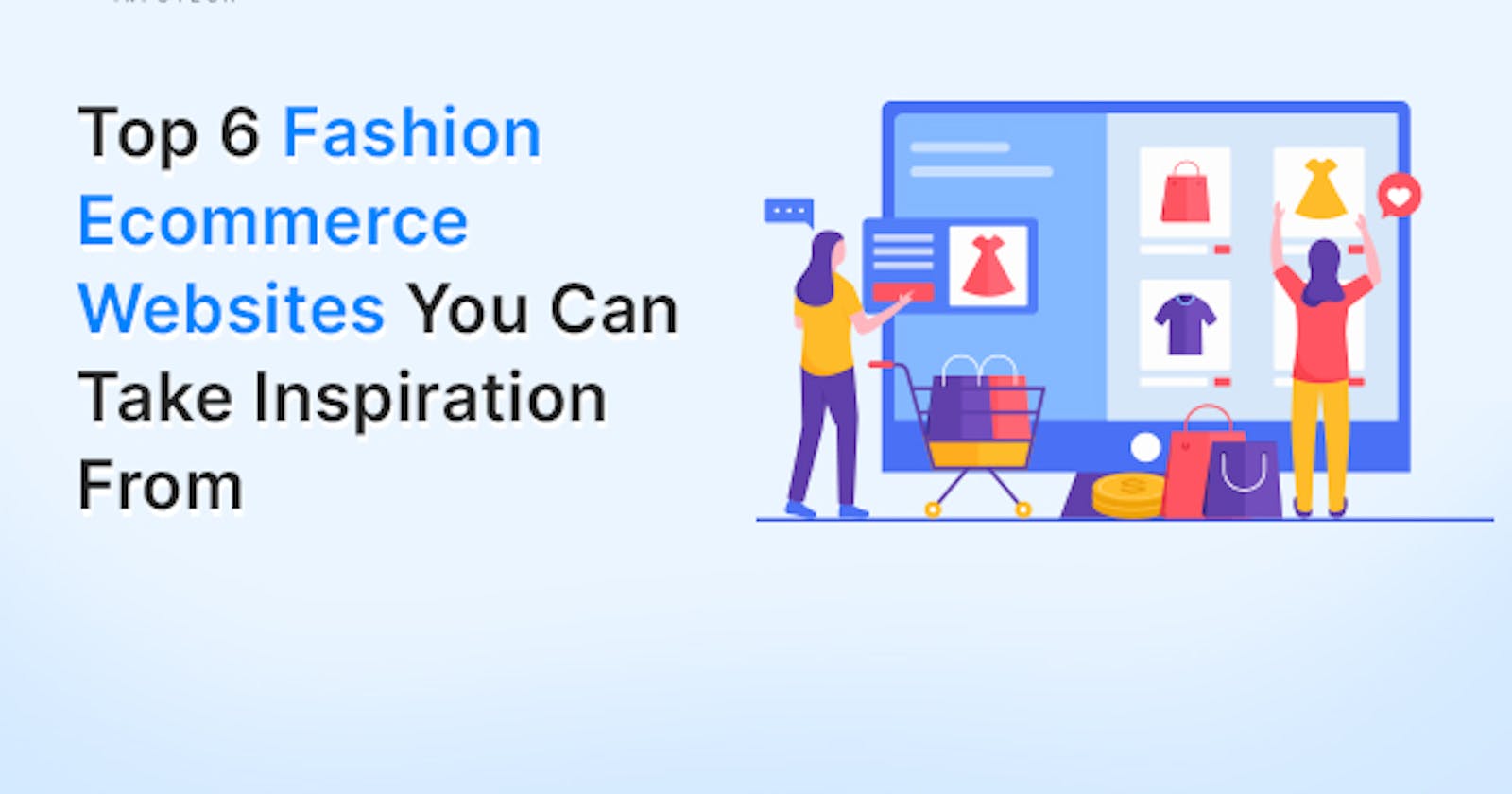 Top 6 Fashion Ecommerce Websites You Can Take Inspiration From