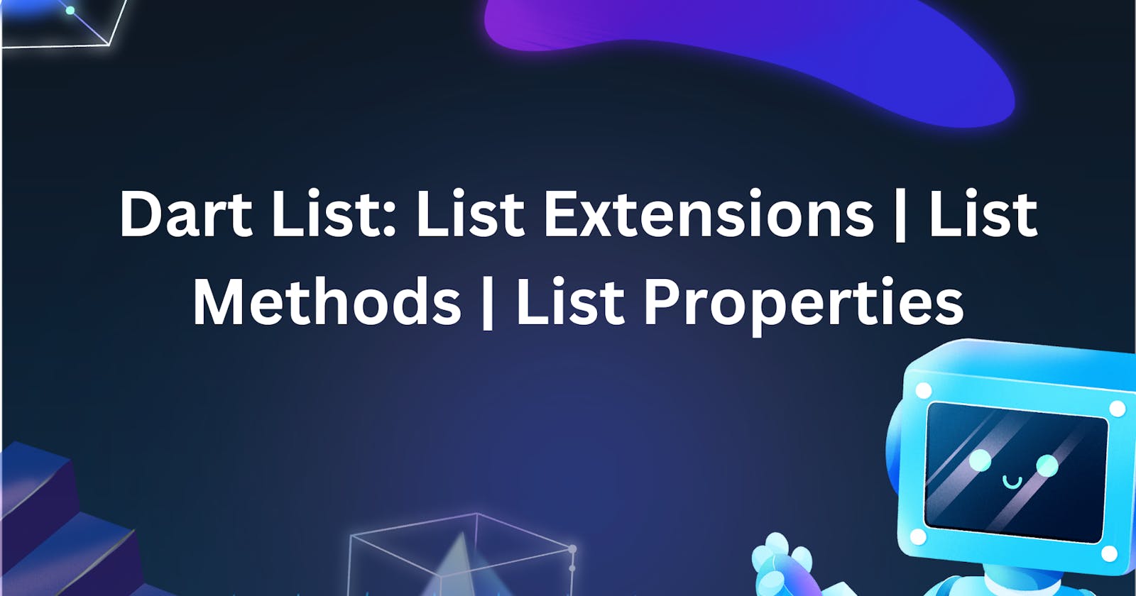 Dart List: List Extensions | List Methods | List Properties