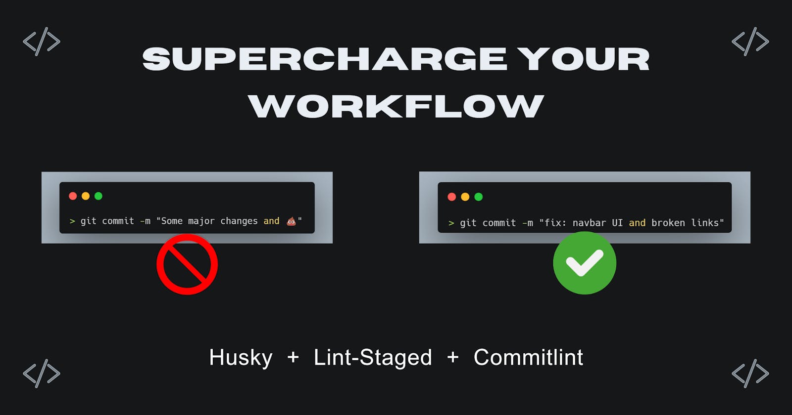 Supercharge your workflow with Husky, Lint Staged and Commitlint