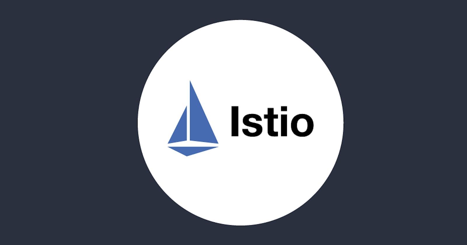 Istio⛵: Strengthening K8s with Service Mesh