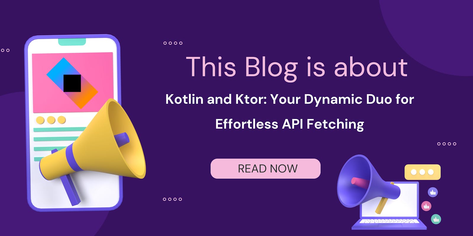 Kotlin and Ktor: Your Dynamic Duo for Effortless API Fetching