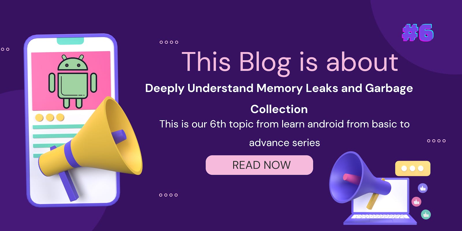 Topic: 6 Deeply Understand Memory Leaks and Garbage Collection