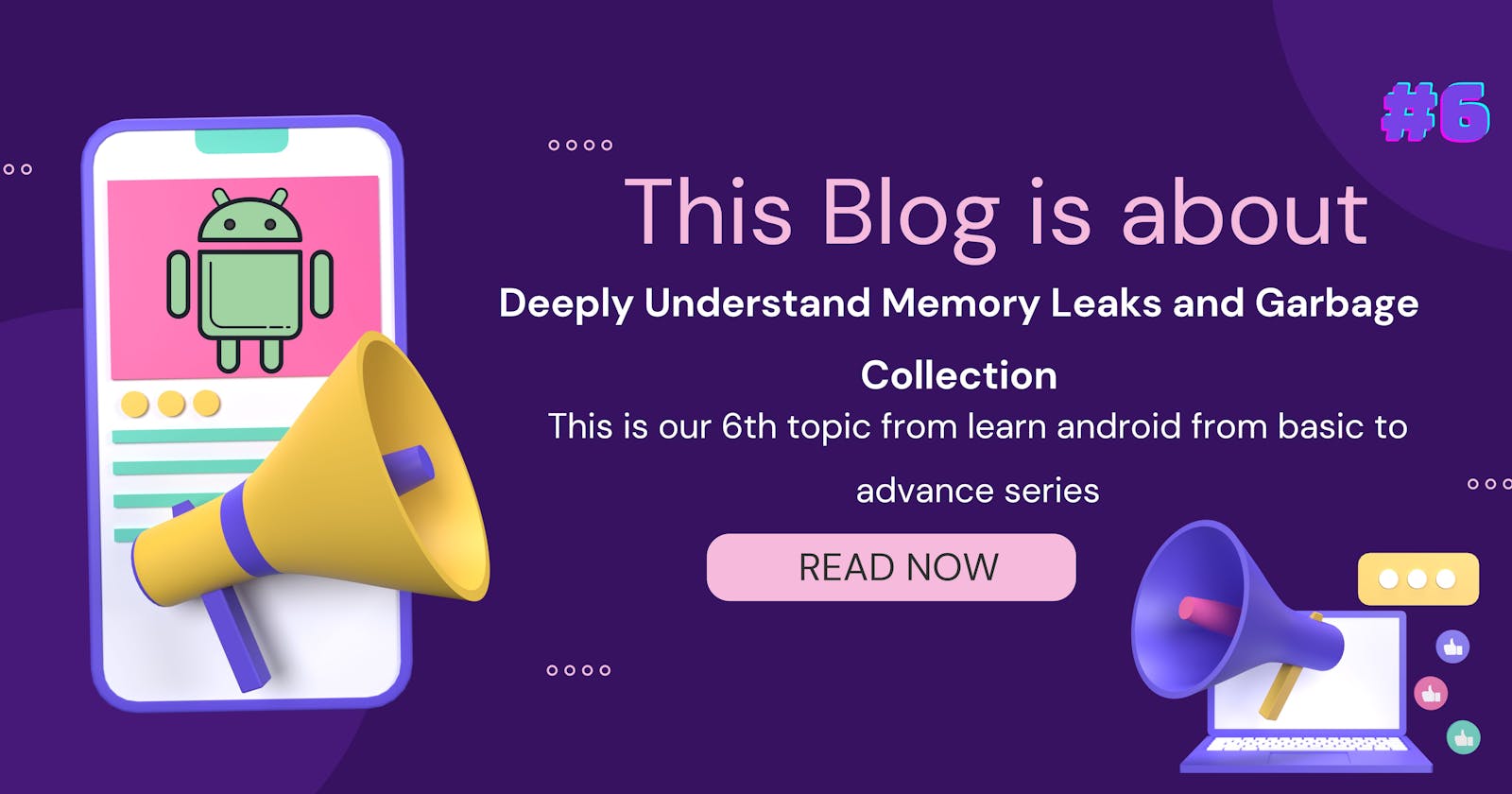 Topic: 6 Deeply Understand Memory Leaks and Garbage Collection