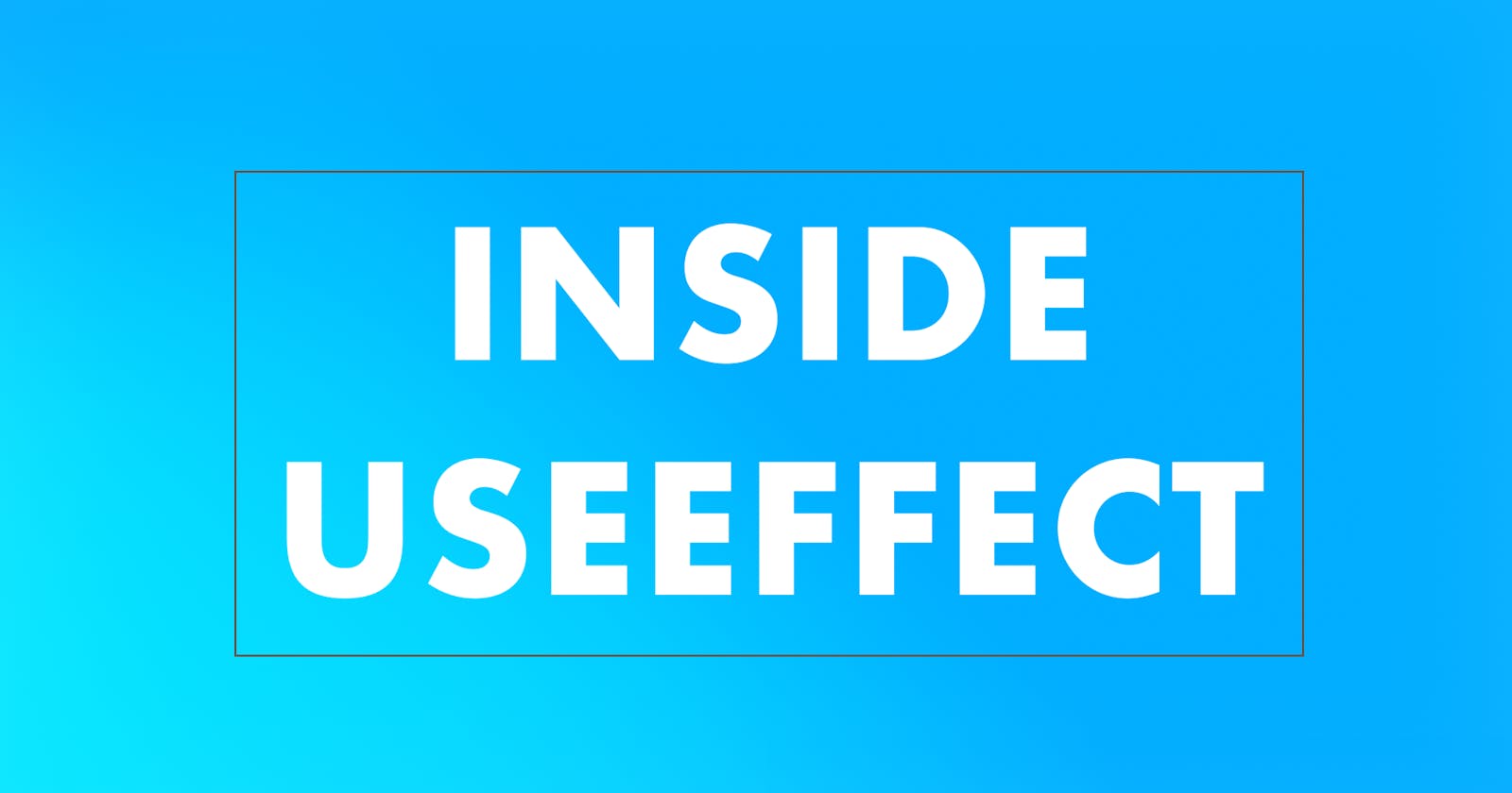 Inside useEffect: Understanding React's Essential Tool