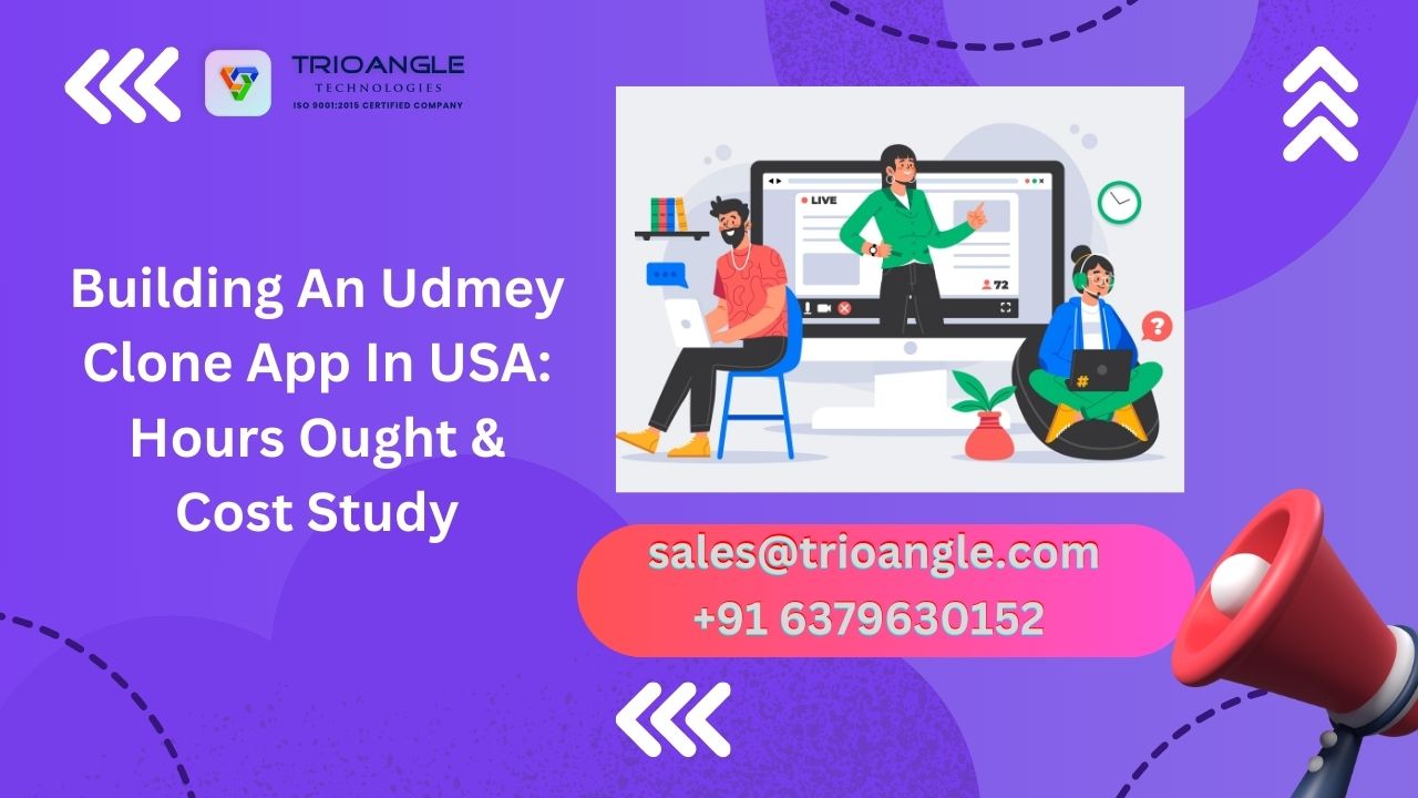 Building An Udmey Clone App In USA: Hours Ought & Cost Study