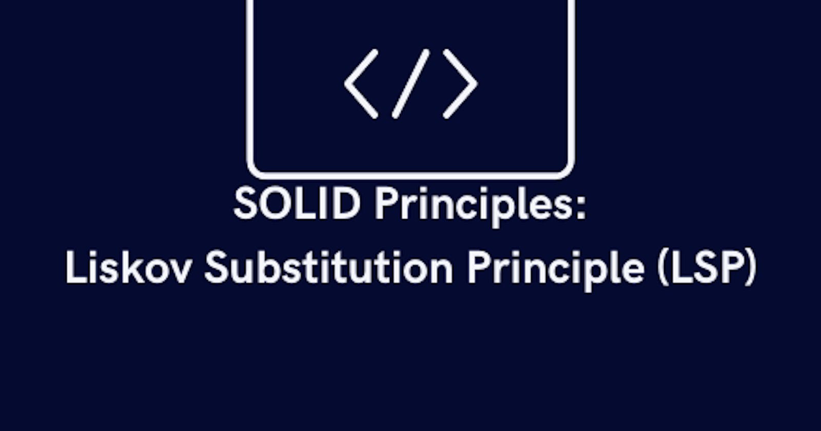 SOLID Principles: Liskov substitution Principle (LSP)