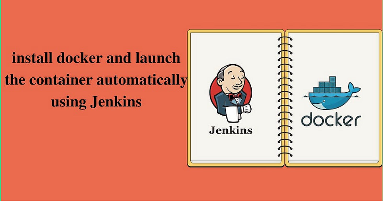 Create a Jenkins job for installing docker and launch the container automatically