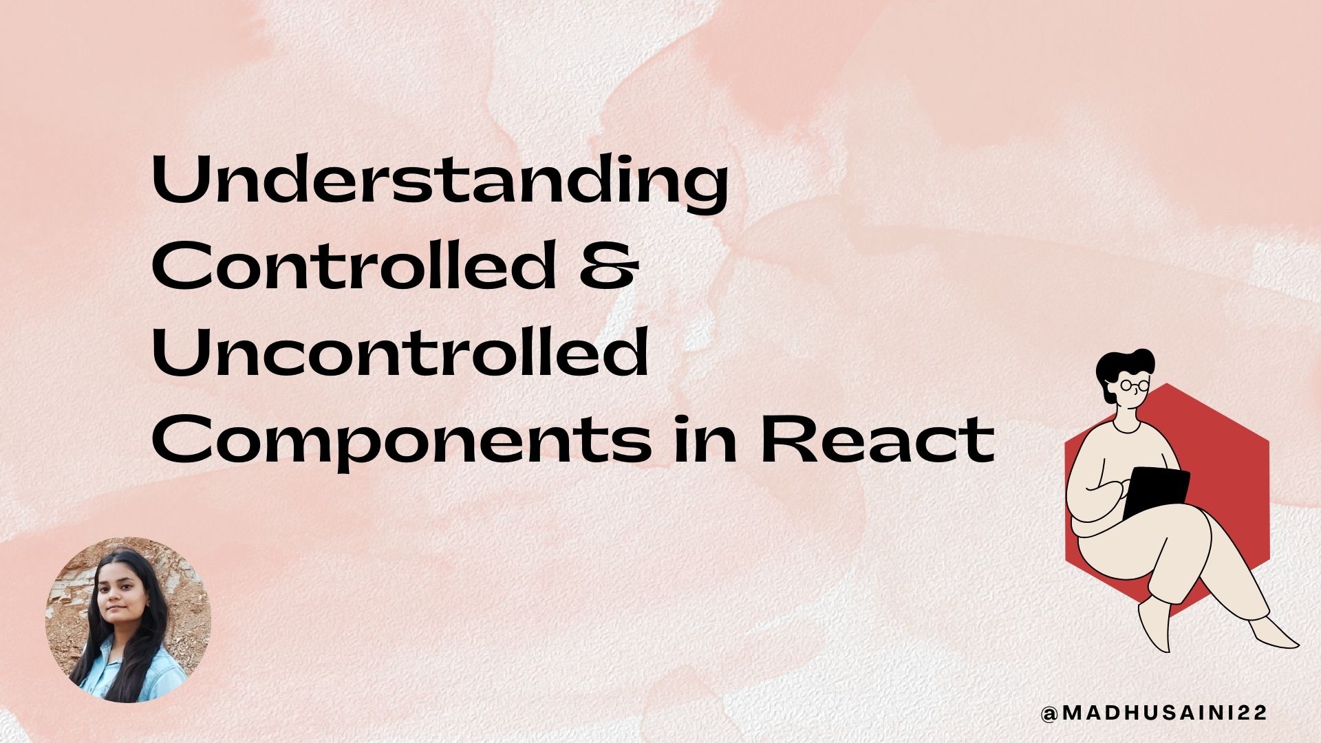 Understanding Controlled and Uncontrolled Components in React