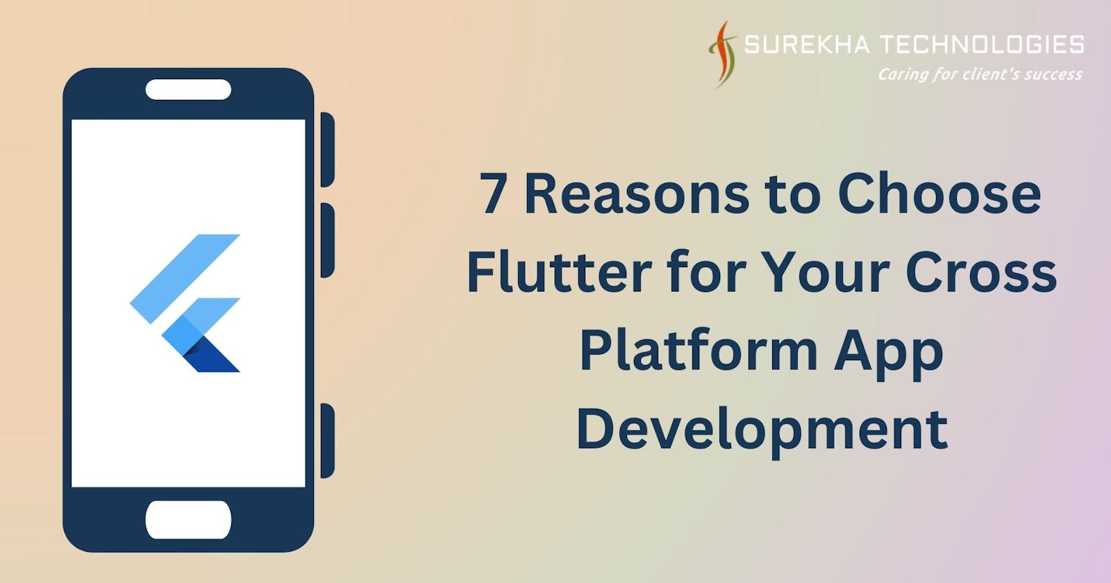 7 Reasons to Choose Flutter for Your Cross-Platform App Development