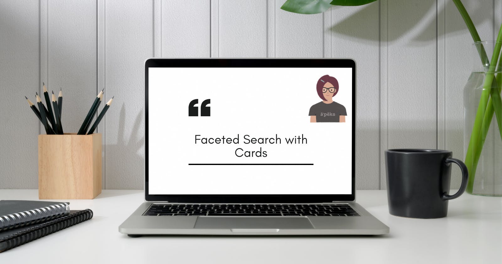 Usar Faceted Search y Cards para manejo de tareas.