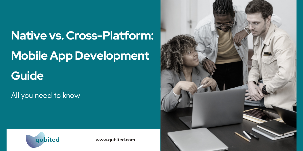 Native vs. Cross-Platform: Mobile App Development Guide