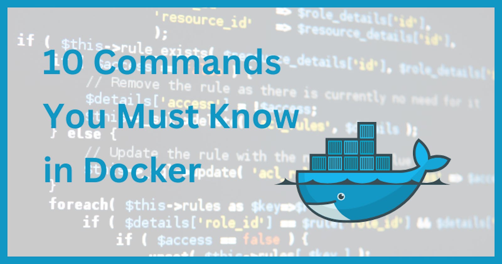 10 Must-Know Commands in Docker
