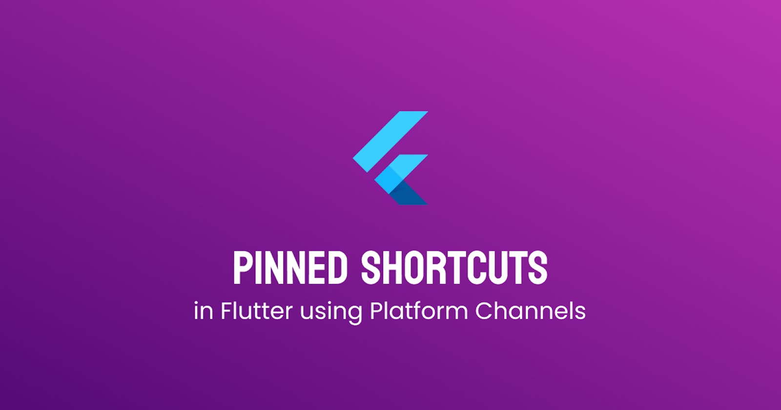 Creating pinned shortcuts in Flutter!