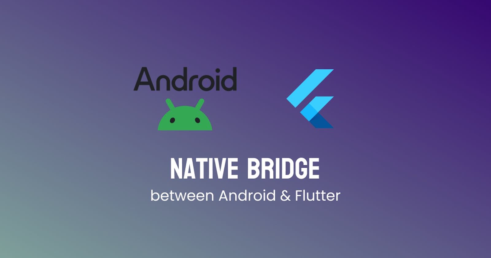 Native Bridge between Flutter and Android