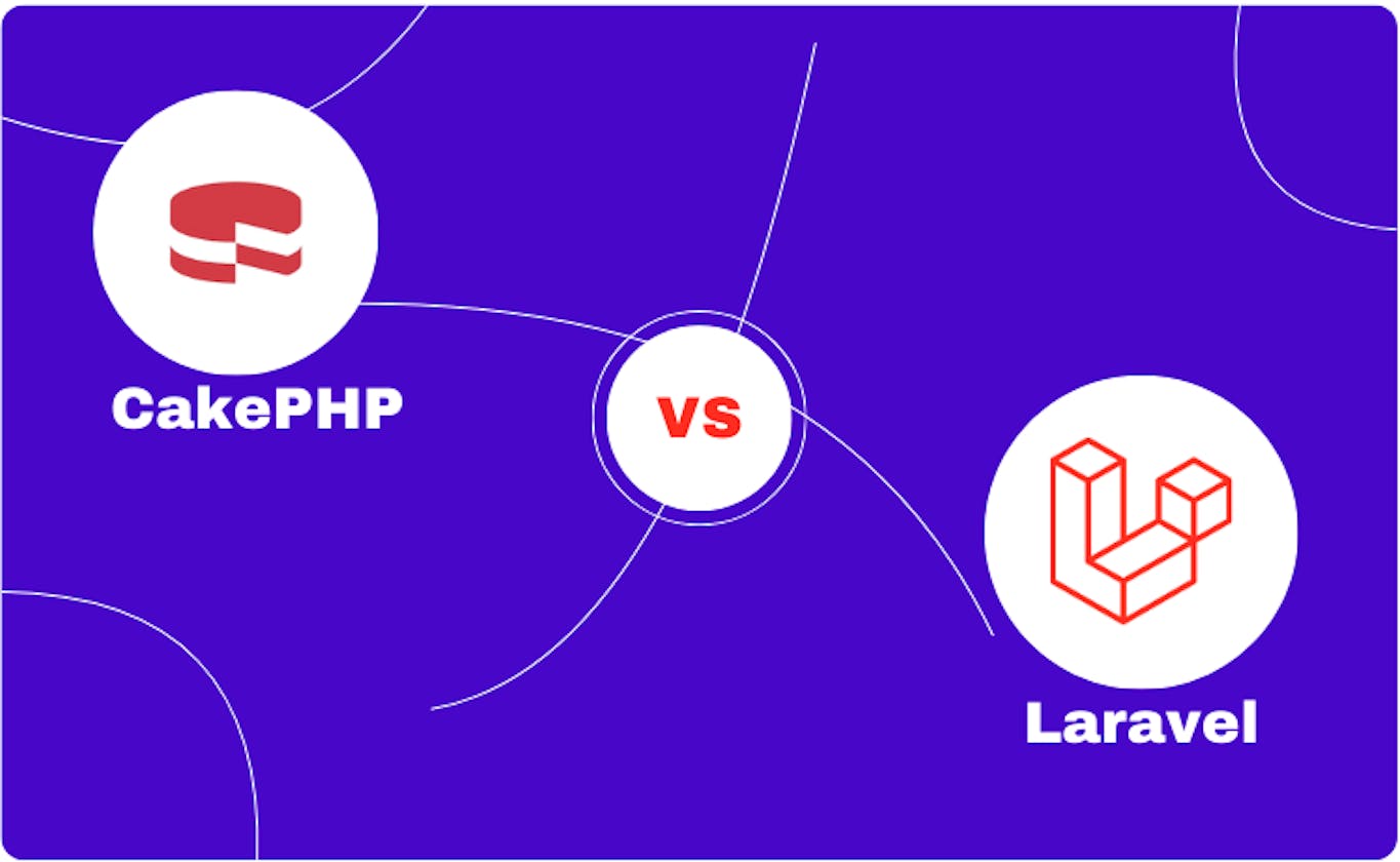 Comparing Laravel and CakePHP: Choosing the Right PHP Framework for Your Project