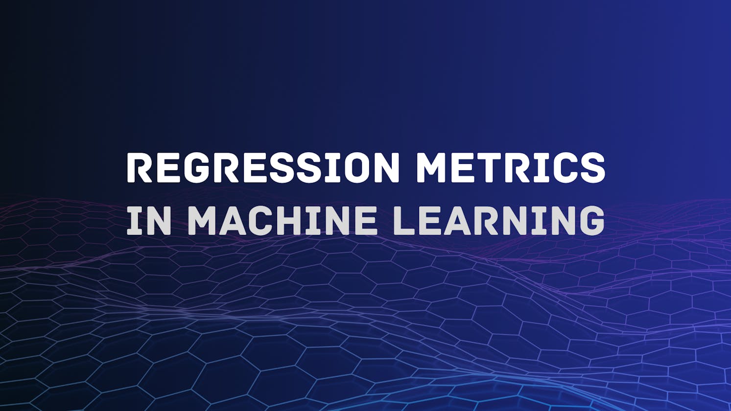 Understanding Regression Metrics in Machine Learning: A Comprehensive Guide