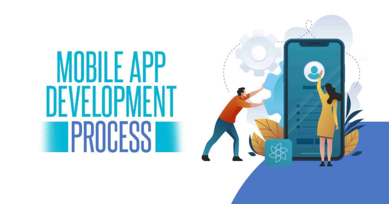 The Mobile App Development Process: How to Create Successful Applications in 2023