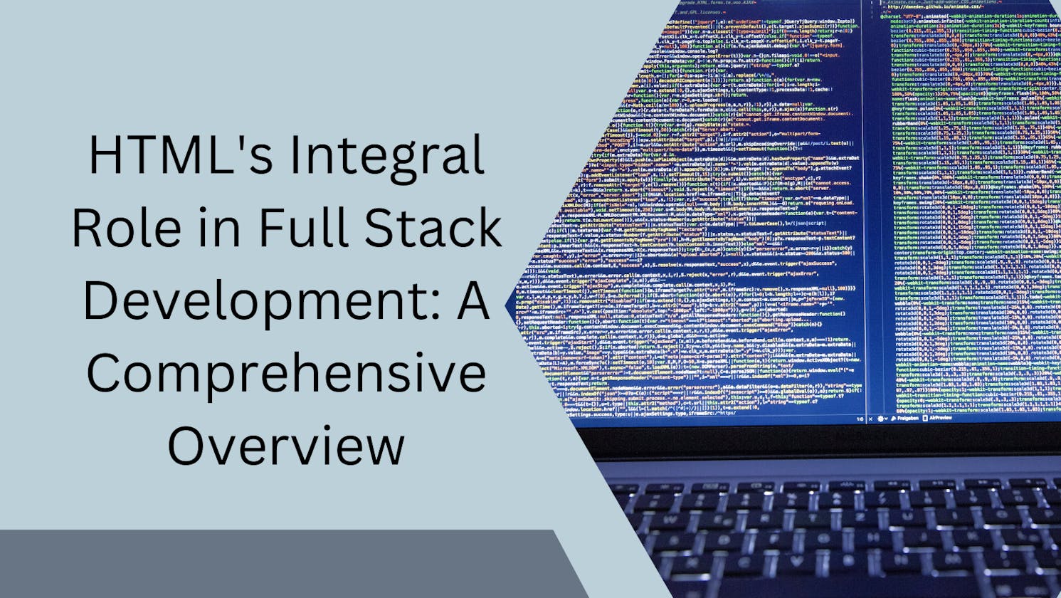 HTML's Integral Role in Full Stack Development: A Comprehensive Overview