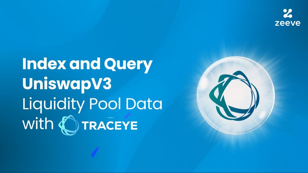 Index and Query UniswapV3 Liquidity Pool Data with Traceye