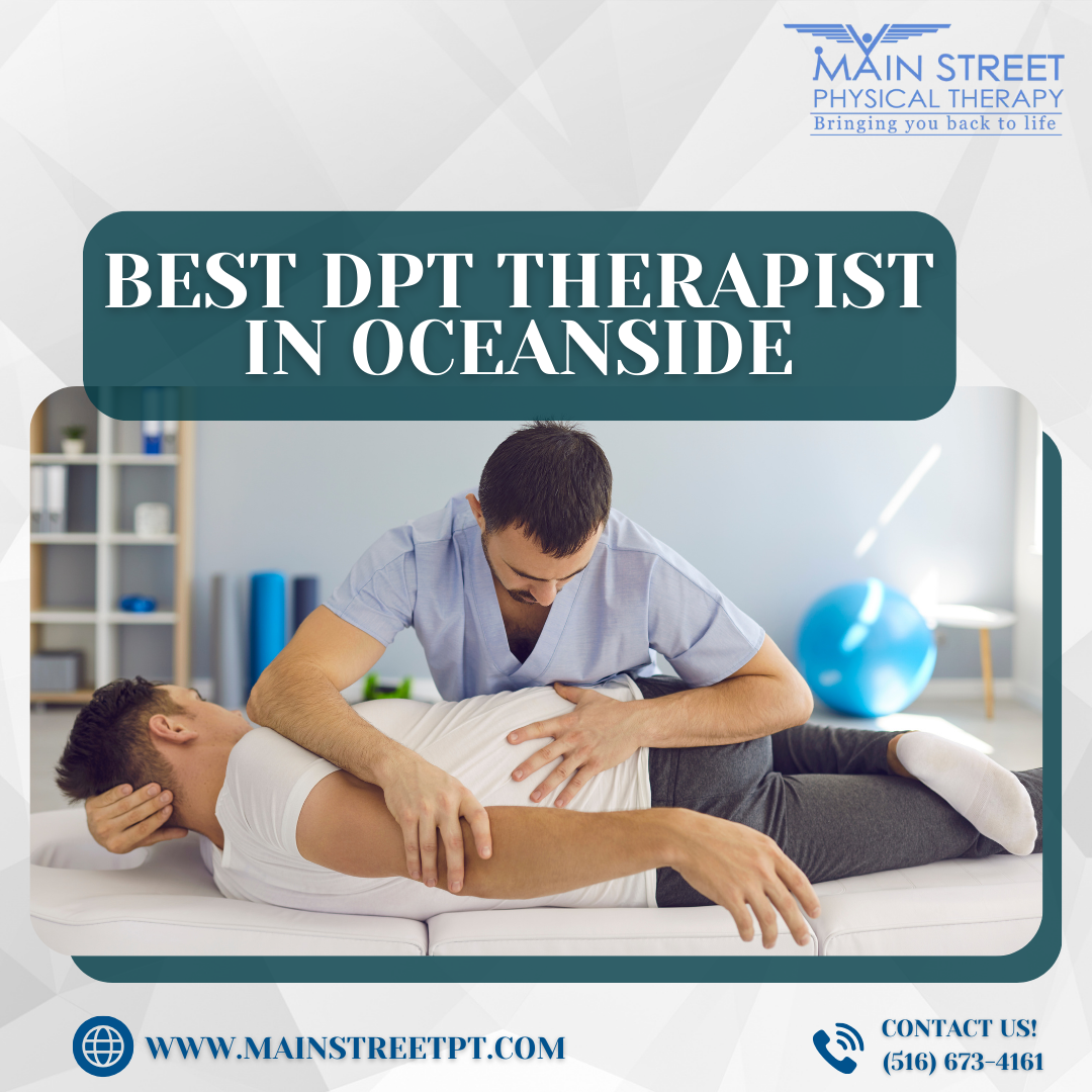 Top Tips for Choosing the Best DPT Therapist in Oceanside