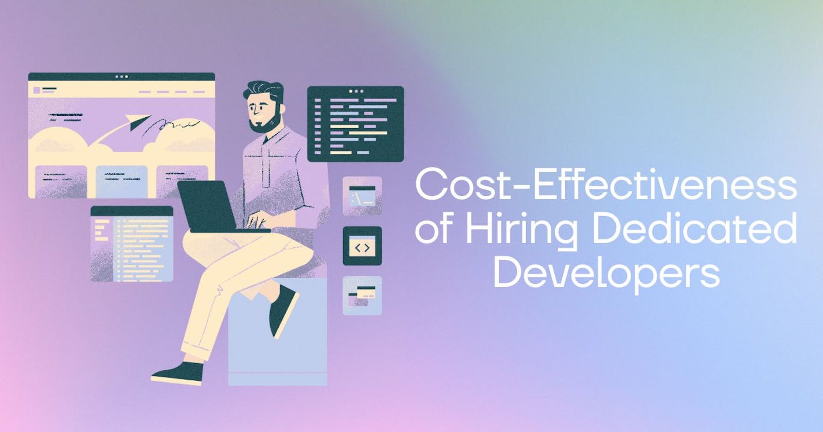 The Cost-Effectiveness of Hiring Dedicated Developers for Long-Term Projects