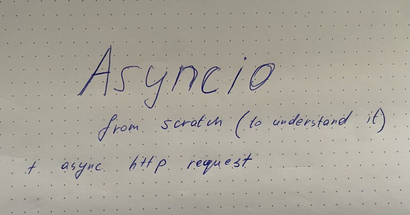 Building python asyncio from scratch (to understand it)
