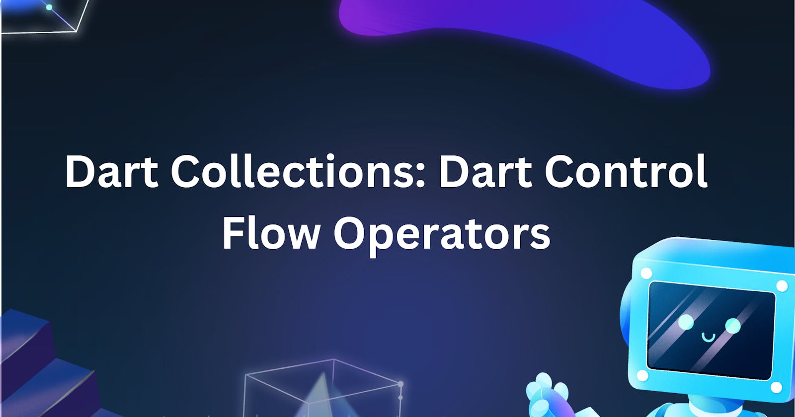 Dart Collections: Dart Control Flow Operators
