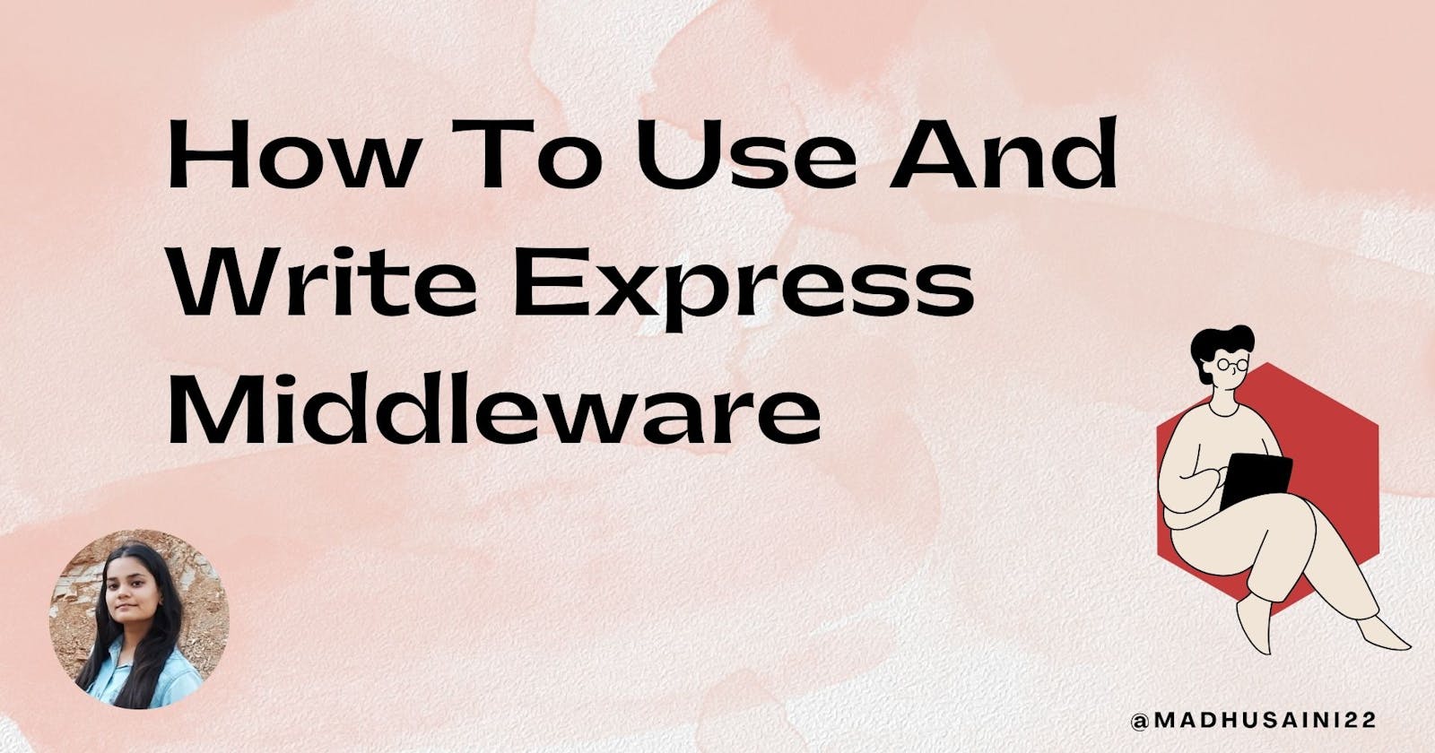 How To Use And Write Express Middleware