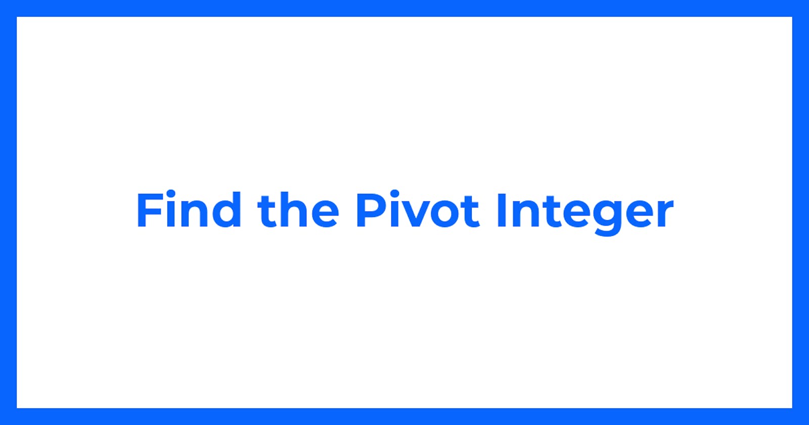 Find the Pivot Integer