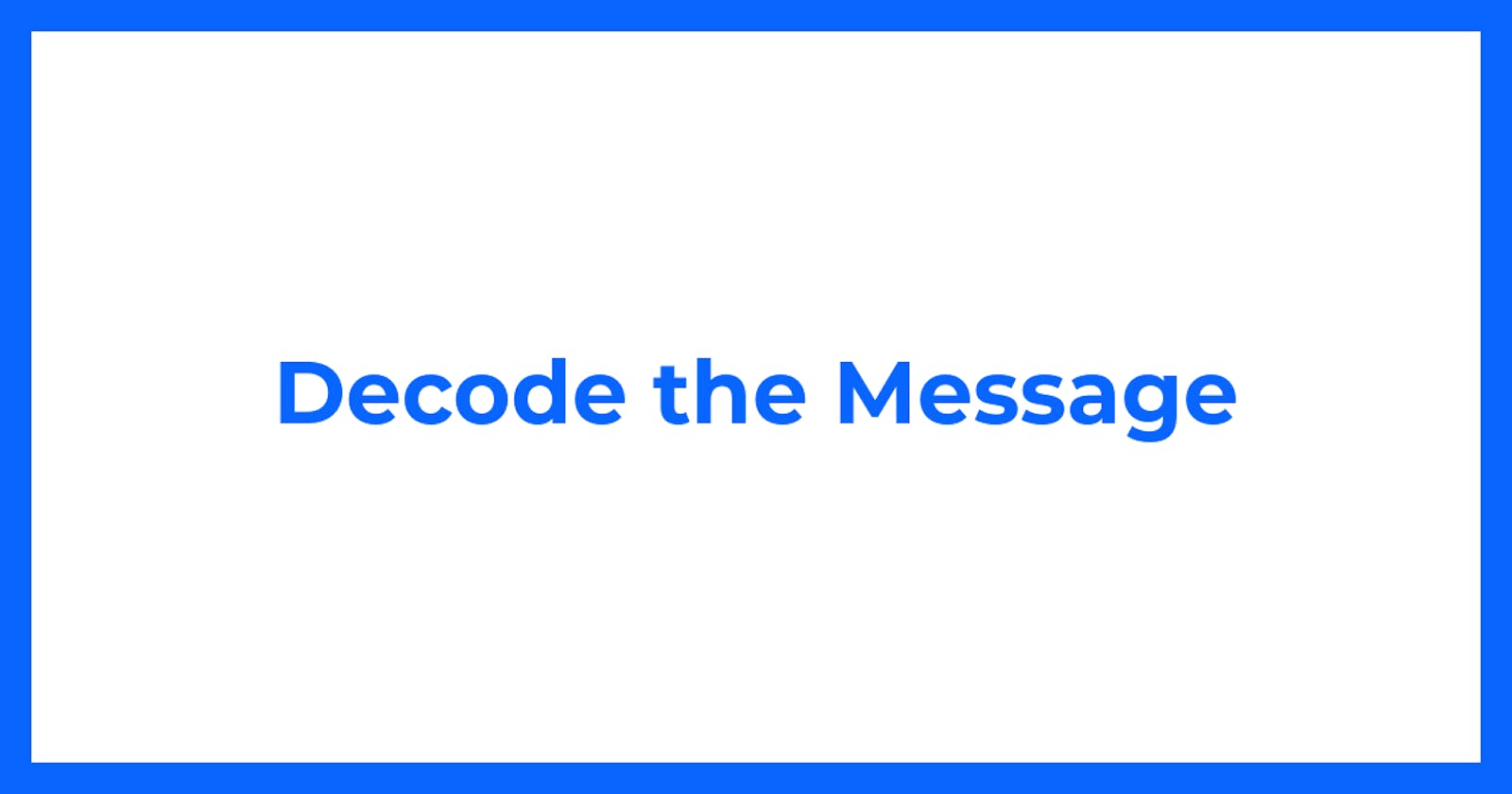 Decode the Message