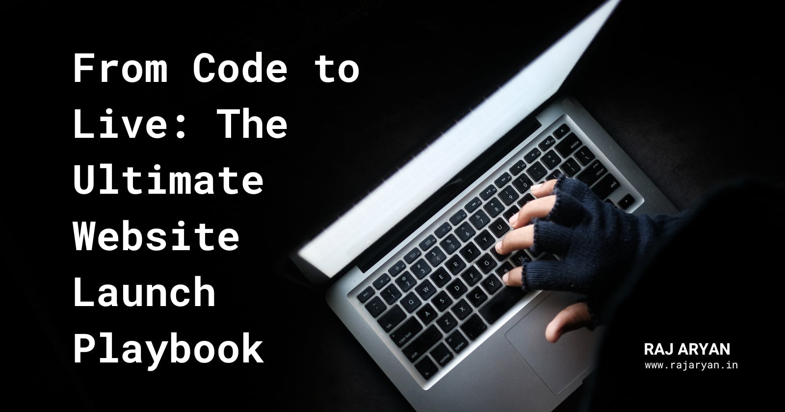 From Code to Live: The Ultimate Website Launch Playbook