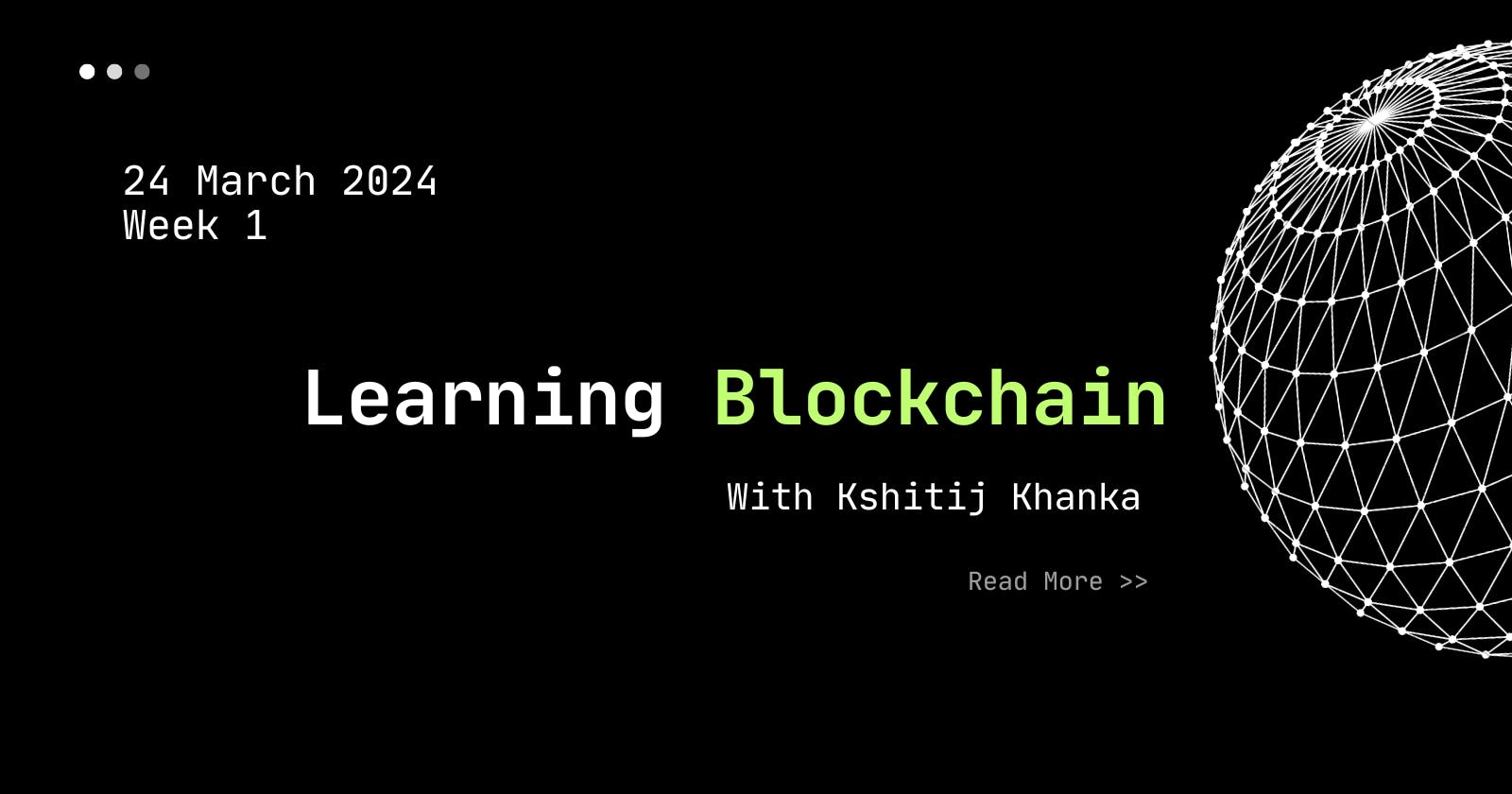 Everything about Blockchain - Week 1 of Learning