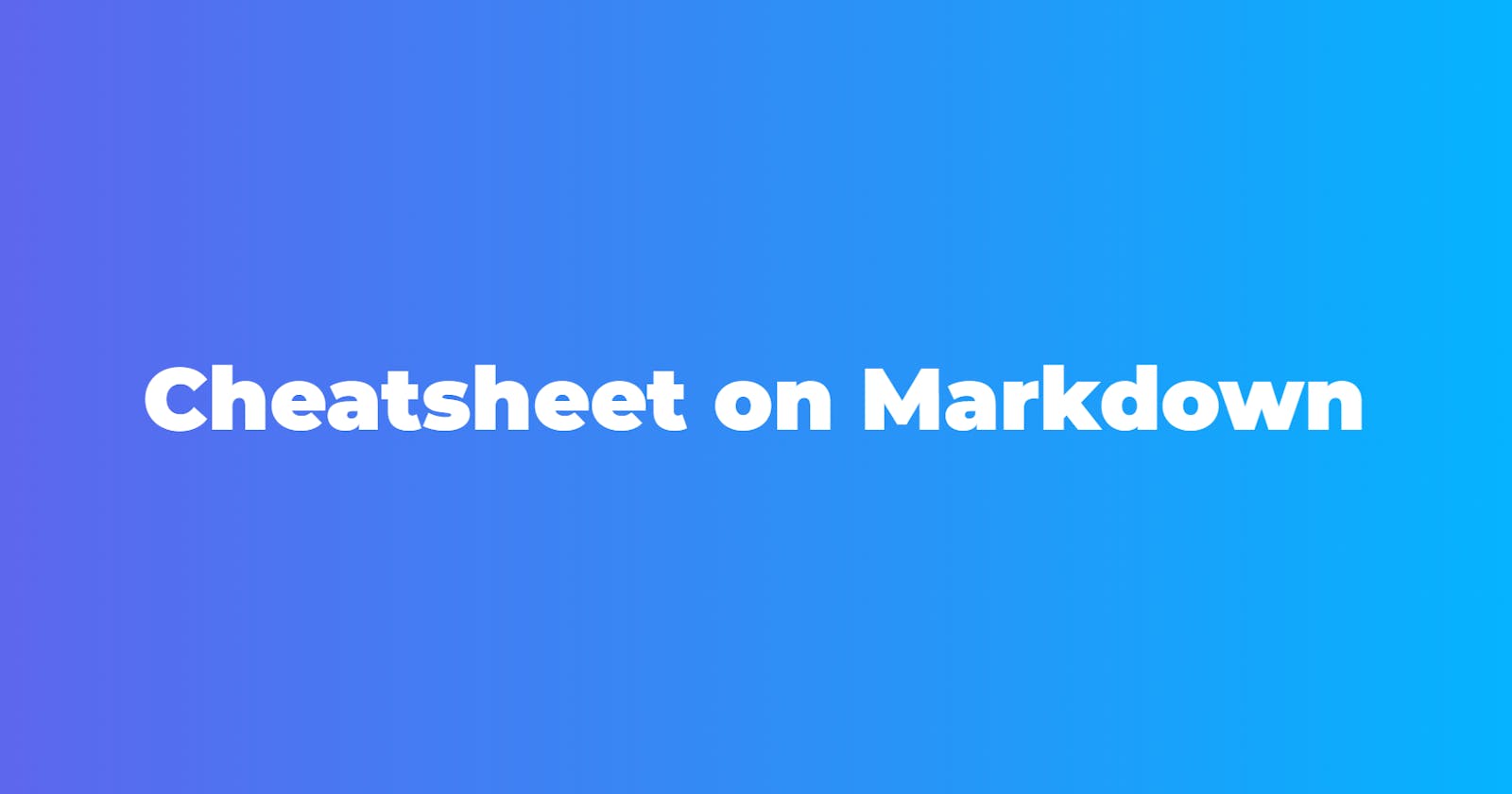 Cheat Sheet on Markdown