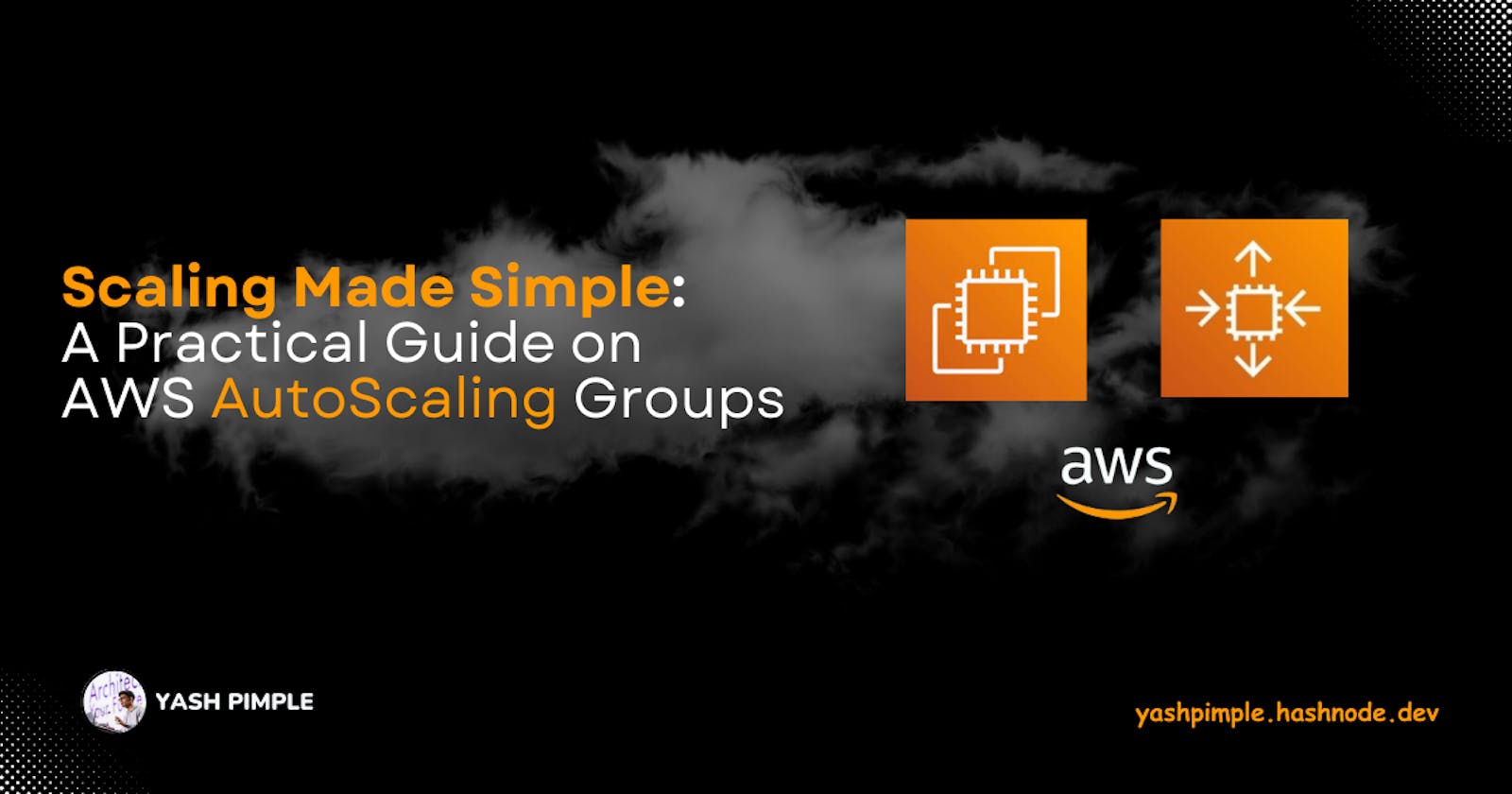 Scaling Made Simple: A Practical Guide on AWS AutoScaling Groups