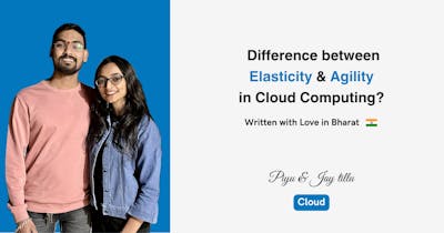 Cover Image for Difference between Elasticity and Agility in Cloud Computing