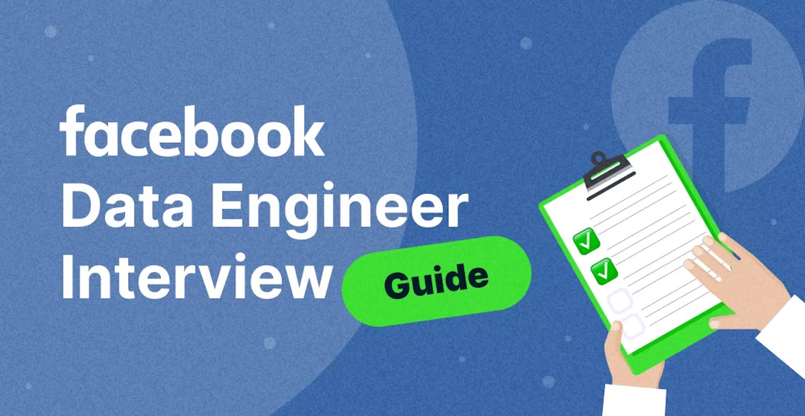 Facebook Data Engineer Interview Guide