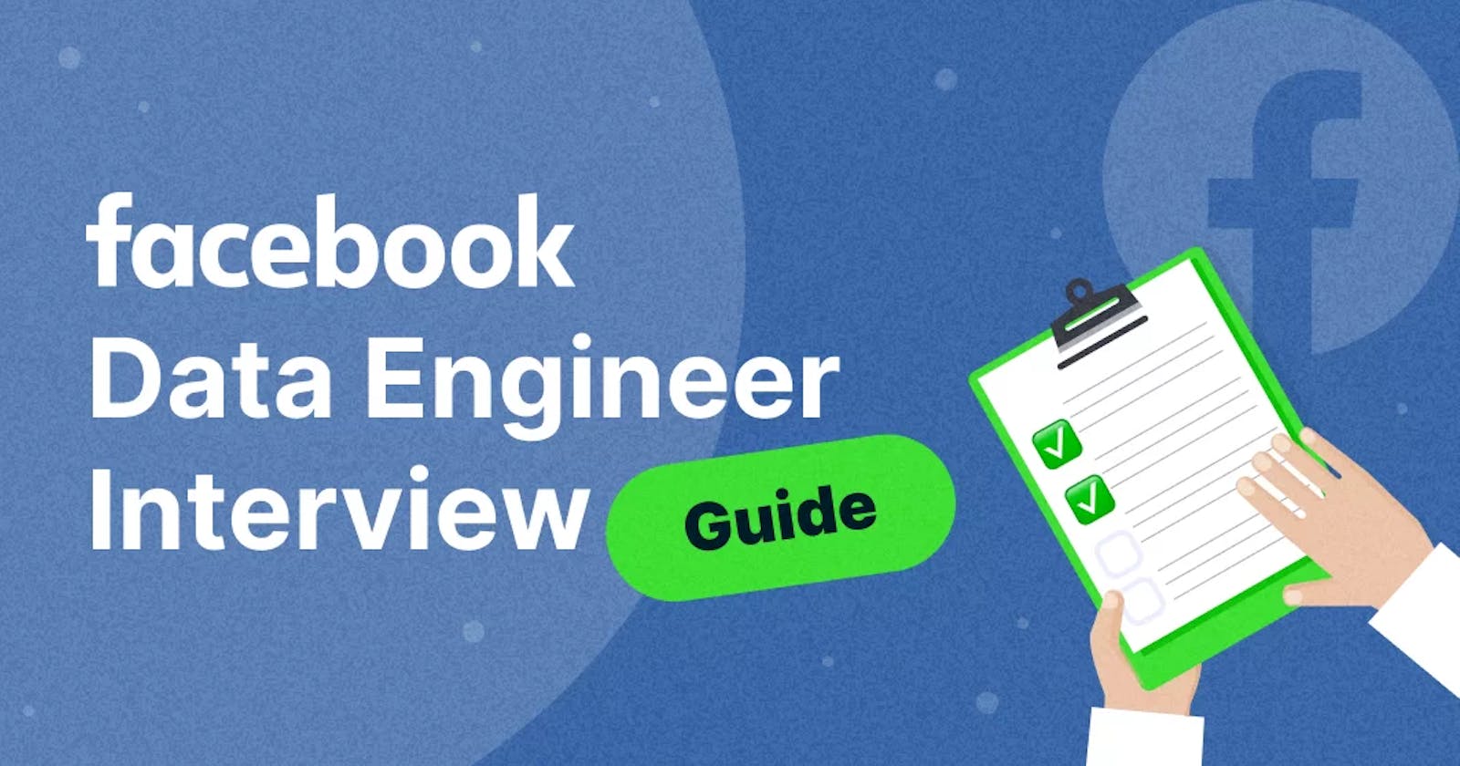 Facebook Data Engineer Interview Guide
