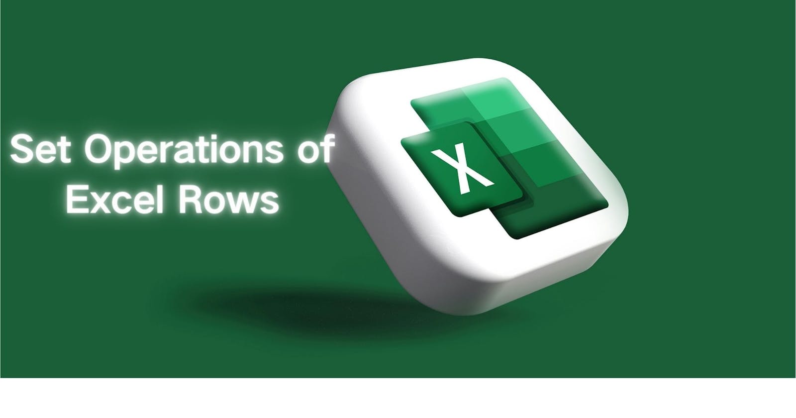 Set Operations of Excel Inter Row Data (Intersection, Union, and Difference)