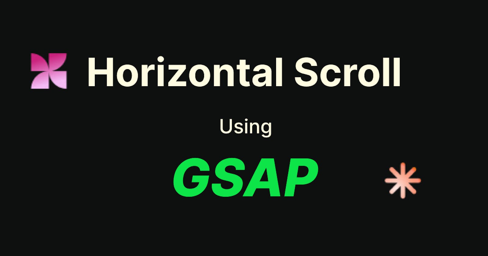 Horizontal Scroll Animations using GSAP's