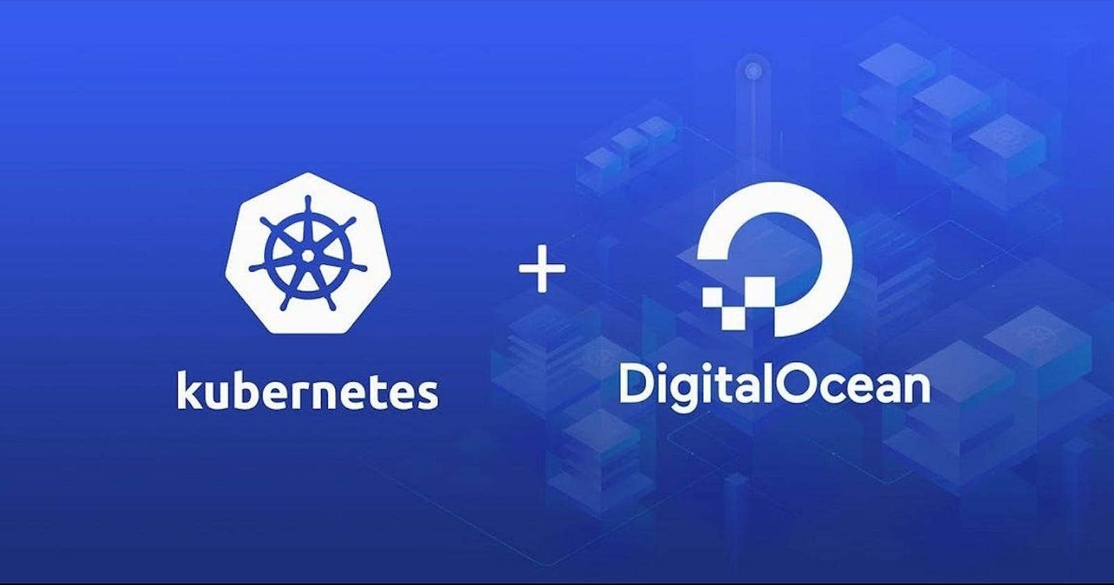 How to Create a Kubernetes Cluster on Digital Ocean