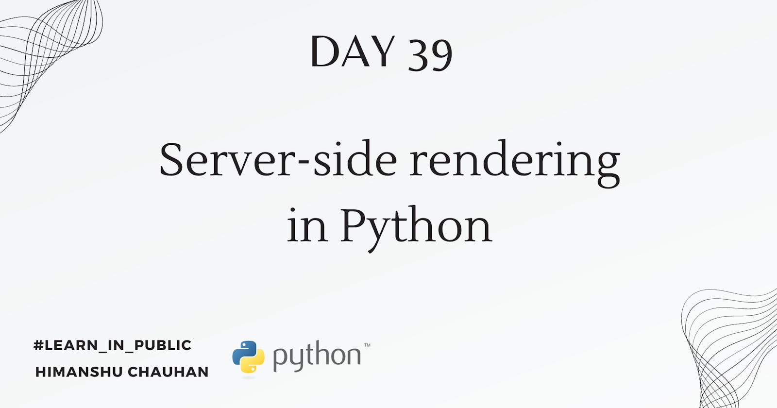 Day 39: Server Side Rendering in Python