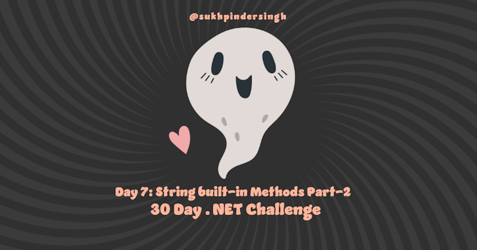 Day 7 of 30-Day .NET Challenge: String built-in Methods Part 2