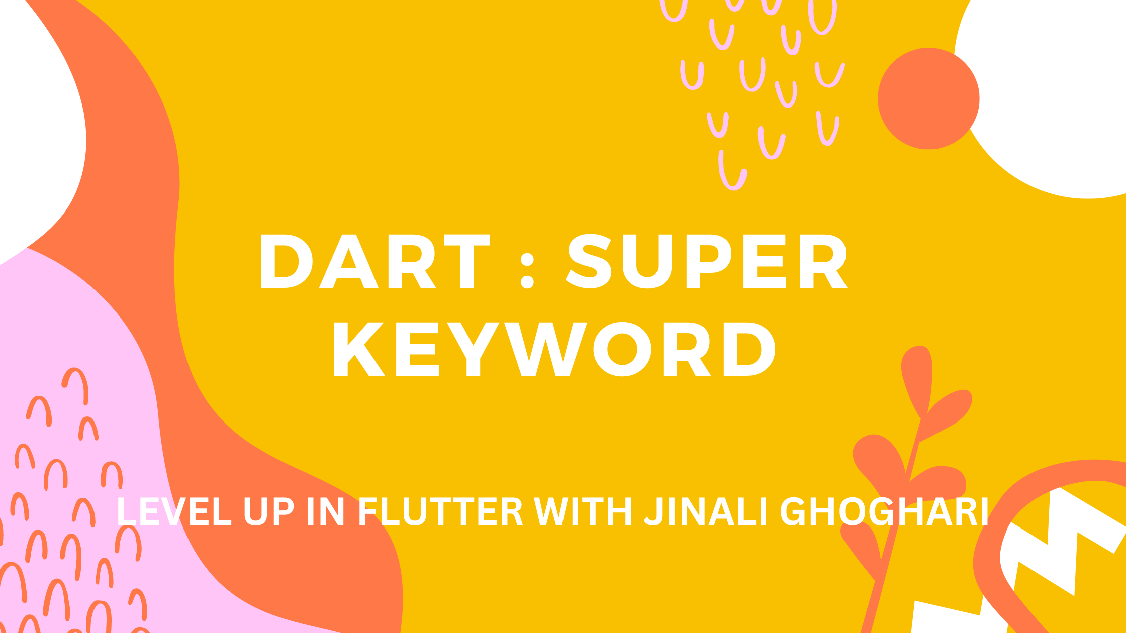 Dart : Super Keyword